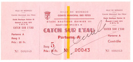 MONACO  BILLET ANNULE CATCH SUR L'EAU COMITE MUNICIPAL DES FETES  PARTERRE A Du 8 8  1975 - Tickets D'entrée