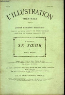 L'illustration Théatrale N° 56 - Sa Soeur, Pièce En Trois Actes Par Tristan Bernard, Représentée Pour La Première Fois A - L'Illustration