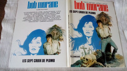 BOB MORANE   " Les Sept Croix De Plomb "   1976  LE LOMBARD   TBE - Bob Morane