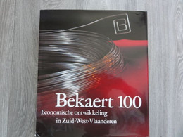 Zwevegem - Bekaert 100  * (boek)  Bekaert 1880 - 1980  -  Economische Ontwikkeling In Zuid-West-Vlaanderen - Zwevegem