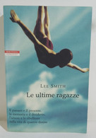 I106352 Lee Smith - Le Ultime Ragazze - Neri Pozza 2003 - Nuevos, Cuentos