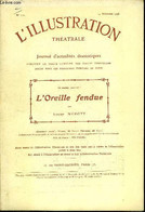 L'illustration Théatrale N° 100 - L'oreille Fendue, Pièce En Quatre Actes Par Lucien Népoty, Représentée Pour La Premièr - L'Illustration