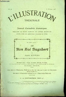 L'illustration Théatrale N° 98 - Le Bon Roi Dagobert, Comédie En Quatre Actes, En Vers Par André Rivoire, Représentée Po - L'Illustration