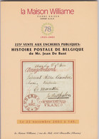La Maison Williame 225 Eme Vente HISTOIRE POSTALE DE BELGIQUE  COLLECTION JEAN DE BAST  92 Pages - Catalogues For Auction Houses