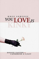 Livre When Someone You Love Is Kinky Dossie Easton & Catherine Liszt (Anglais) - 1950-Now