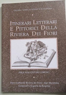 Itinerari Letterari E Pittorici Della Riviera Dei Fiori - Monet, Calvino, Ecc. - Non Classificati
