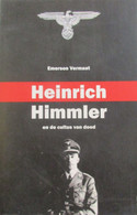 Heinrich Himmler En De Cultus Van De Dood - Door E. Vermaat - 2010 - Nazi's - Weltkrieg 1939-45