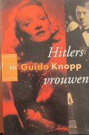 Hitlers Vrouwen - Door G. Knopp - 2002 - Guerre 1939-45