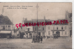 62- SAMER -COIN DE LA PLACE - HOTEL DU CROISSANT ET ENTREE DE LA RUE DE BOULOGNE - Samer