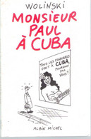 WOLINSKI : Monsieur Paul à CUBA - Albin Michel 1998 - - Wolinski