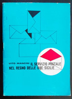VITO MANCINI - IL SERVIZIO POSTALE NEL REGNO DELLE DUE SICILIE - ANNO 1968 - RARO STUDIO - Altri & Non Classificati