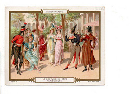 CHROMOS AU BON MARCHE - LE COSTUME EN 1800 - MERVEILLEUSE - Au Bon Marché