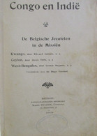 Congo En Indië - De Belgische Jezuïeten In De Missiën - Kwango Ceylon West-Bengalen Kongo Zaïre Missioniarissen Missies - Histoire