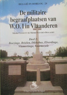 De Militaire Begraafplaatsen Van WO I I: Boezinge Brielen Dikkebus Elverdinge Vlamertinge Voormezel -  1914-1918 - Guerra 1914-18