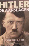 Hitler - De Aanslagen - Door R. Moorhouse - 2006 - Guerra 1939-45