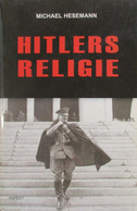 Hitlers Religie - Door M. Heseman - 2007 - Hitler - Oorlog 1939-45