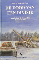 De Dood Van Een Divisie - In De Hel Van De Schnee-Eifel - Ardennenoffensief 1944 - Door C. Whiting - 1994 - Guerra 1939-45