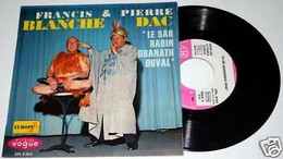 Pierre DAC Et Francis BLANCHE : Le Sâr Rabindranah Duval 7" 45 Tours Vinyle - Comiques, Cabaret