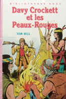 Davy Crockett Et Le Peaux-Rouges - De Tom Hill - Bibliothèque Rose - 1986 - Biblioteca Rosa