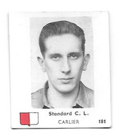 Chromo Voetballer 5,5 X 6,4 Cm Belgian Chewing Gum Cy Antwerp, Nr 181 Carlier François, Royal Standard C.L. - Trading Cards