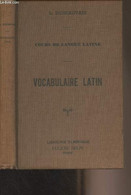 Cours De Langue Latine - Vocabulaire Latin (3e édition) - Debeauvais L. - 0 - Ontwikkeling