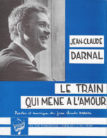 Partition Musicale - J. Claude DARNAL - Le TRAIN Qui MENE à L' AMOUR - Editions Carrousel - - Partitions Musicales Anciennes