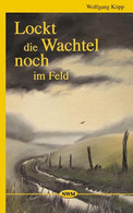 Lockt Die Wachtel Noch Im Feld / Wolfgang Köpp. Ill. Von UP Schwarz - Old Books