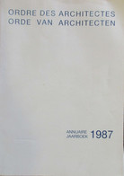 Orde Van Architecten - Ordre Des Architectes - Jaarboek Annuaire 1987 België - Met Adressen - Histoire