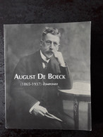 Merchtem  August De Boeck (1865-1937) Componist Met CD Door Jozef De Beenhower En Frank Teirlinck 2011 , 464 Pp. - Praktisch