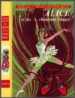 Hachette - Idéal Bibliothèque - Série Alice  - Caroline Quine - "Alice Et Les Chaussons Rouges" - 1975 - Ideal Bibliotheque