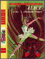 Hachette - Idéal Bibliothèque - Série Alice  - Caroline Quine - "Alice Et Les Chaussons Rouges" - 1975 - #Ben&Alice - Ideal Bibliotheque