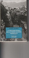 Libri Guerra 1915-18 - Martin Gilbert - La Grande Storia Della Prima Guerra Mondiale - - Guerre 1914-18