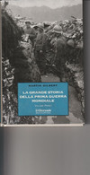 Libri Guerra 1915-18 - Martin Gilbert - La Grande Storia Della Prima Guerra Mondiale - - Oorlog 1914-18