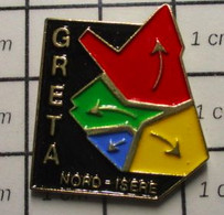 3117 Pin's Pins / Beau Et Rare / THEME : ADMINISTRATIONS / GRETA NORD ISERE  Groupements D'établissements (Greta) Sont L - Administrations