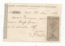 Reçu, Société D'excursions Artitistiques De LOIR & CHER,  1885, Timbrée , 5 C - Ohne Zuordnung