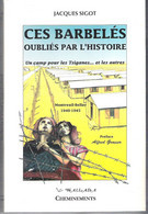 Ces Barbelés Oubliés Par L'Histoire Un Camp D'internement De Tsiganes à Montreuil-Bellay 1940-1945 Par J.Sigot - Geschichte