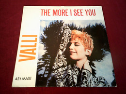 VALLI  °  THE MORE I SEE YOU - 45 T - Maxi-Single