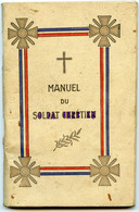 Manuel Du Soldat Chrétien.1936.Notre Dame Des Armées Priez Pour Nous. - Français
