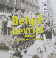 België Bevrijd - Door Dirk Musschoot - WO 2 -Tweede Wereldoorlog - Oorlog - 1940-1945 - Oorlog 1939-45