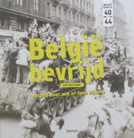 België Bevrijd - Door Dirk Musschoot - WO 2 -Tweede Wereldoorlog - Oorlog - 1940-1945 - Guerre 1939-45