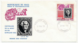 MALI => Env. FDC => 200F Centenaire De La Mort De Sir Rowland Hill - 21 Mai 1979 - Bamako - Mali (1959-...)