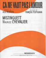 Partition Musicale - ça Ne Vaut Pas L'Amour - MISTINGUETT - Maurice CHEVALIER - Musique Perpignan - 1963 - Spartiti