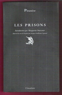 Piranèse Les Prisons Introduction Marguerite Yourcenar Suivi De La Vie De Piranèse Par G.Legrand Nb Dessins - Psychologie/Philosophie