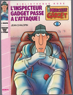 Hachette - Bibliothèque Rose - J. Chalopin - G. Chaulet - "L'inspecteur Gadget Passe à L'attaque" - 1985 - #Ben&Chau&Gad - Bibliotheque Rose