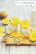 Carte - Recette De Saison : Chia Pudding, Coulis KIWIS Et FRUITS DE LA PASSION - Recettes (cuisine)