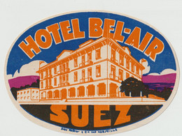 Etiquette De Bagage  Label Valise Etiqueta   Hotel Bel-Air   Suez  (Egypte) - Advertising