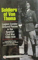Soldiers Of Von Thoma - Legion Condor Ground Forces In The Spanish Civil War 1936-1939 - Spanje Oorlog - 2008 - Spanish