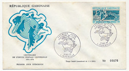GABON => Env FDC => 150F Centenaire De L'U.P.U. - 9 Octobre 1974 - Libreville - Gabon (1960-...)