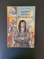 Sainte Louise De Marillac- Collection Belles Histoires Et Belles Vies N°33- Agnes Richomme- - Religion