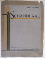 DE SCHANDPAAL Door Cyriel Buysse 1928  - 1ste Druk Nevele Afsnee Deinze Vlaanderen Naturalisme Gent Vanrysselberghe & ro - Belletristik